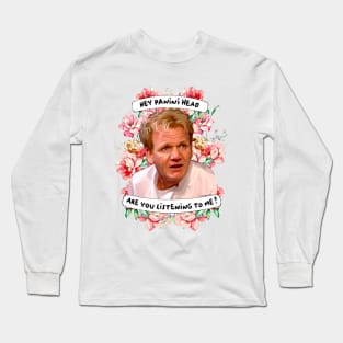 Panini Head Gordon Ramsay quote Long Sleeve T-Shirt